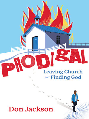 cover image of PRODIGAL--Leaving Church and Finding God